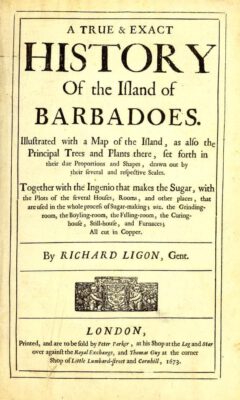 Richard Ligon - A True & Exact History Of the Island of Barbadoes, 1673.