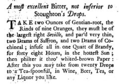 Bitter, not inferior to Stoughton's Drops. Mary Kettilby: A collection of above three hundred receipts in cookery, physick and surgery, 1734, page 180.