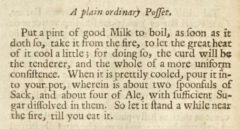 A plain and ordinary Posset. The Closet Of the Eminently Learned Sir Kenelme Digby Kt opened. 1677, page 104.