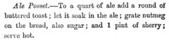 Ale Posset. William Terrington: Cooling Cups and Dainty Drinks. 1869, page 199.