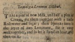 To make a Lemmon Sillibub. Hannah Wolley: The Cooks Guide. 1664, page 92.