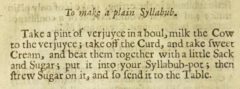 To make a plain Syllabub. The Closet Of the Eminently Learned Sir Kenelme Digby Kt opened. 1677, page 114.