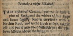 To make a whiped Sillibub. Hannah Wolley: The Cooks Guide. 1664, page 93.